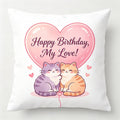 HAPPY BIRTHDAY, MY LOVE! CUTE CATS PILLOW